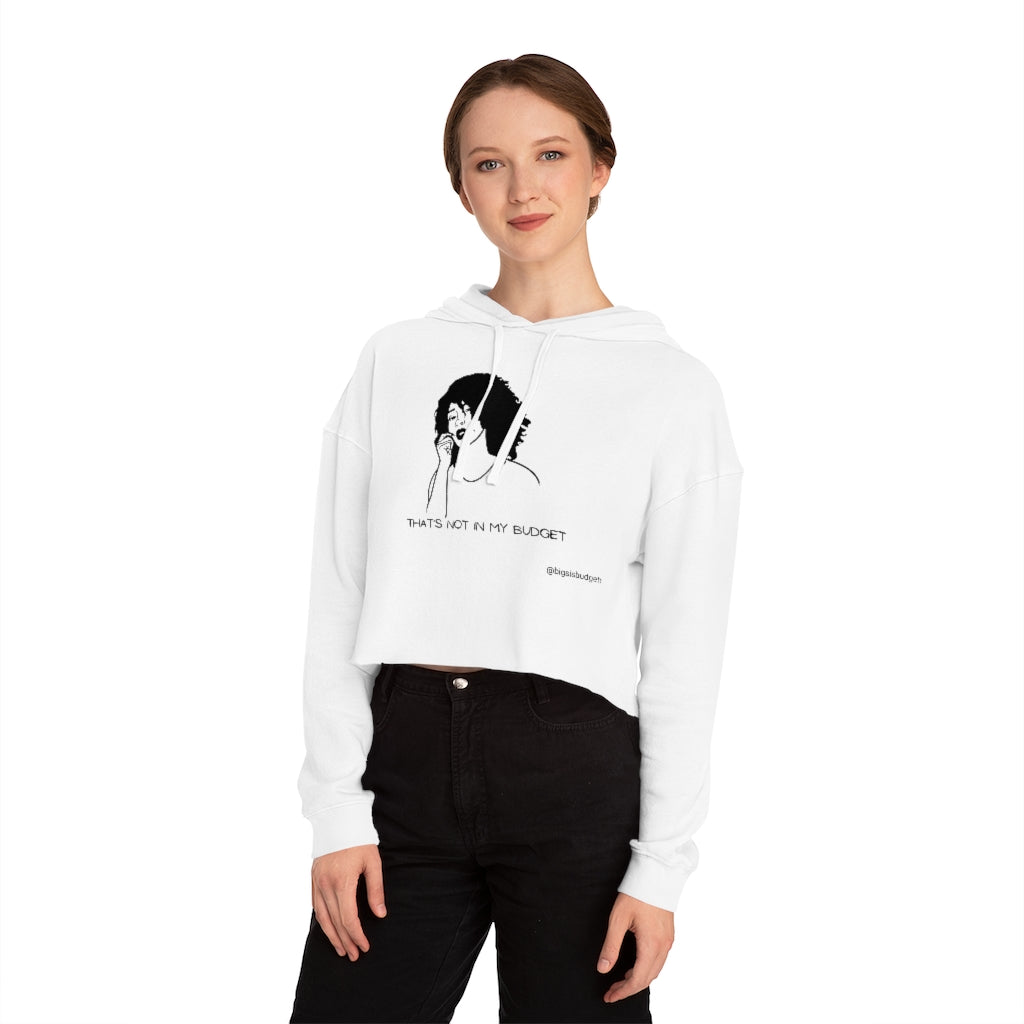 Not in my budget Cropped Hooded Sweatshirt